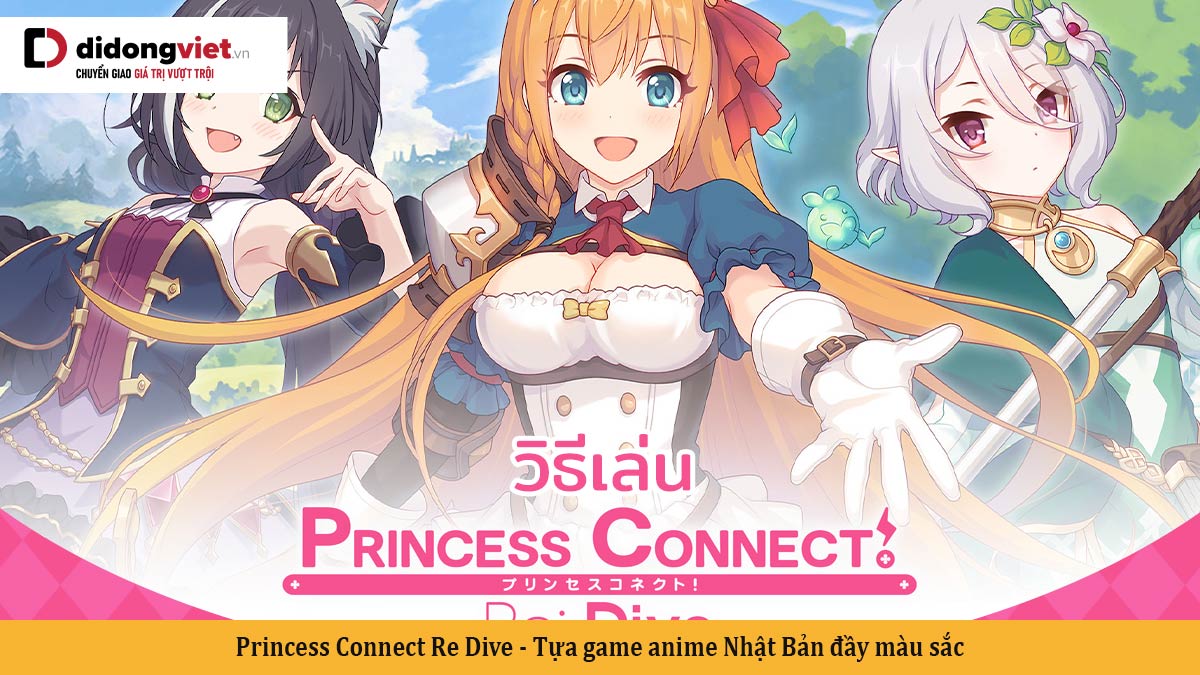 Princess Connect Re Dive – Tựa game anime Nhật Bản đầy màu sắc