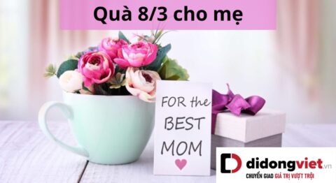 Quà 8/3 cho mẹ