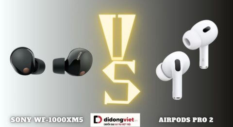 So sánh AirPods Pro 2 và Sony WF-1000xM5
