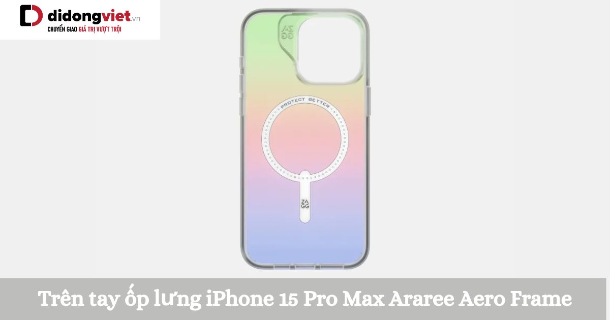 Trên tay ốp lưng iPhone 15 ZAGG Milan MagSafe Iridescent: Có nên mua?