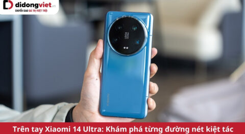 trên tay xiaomi 14 ultra
