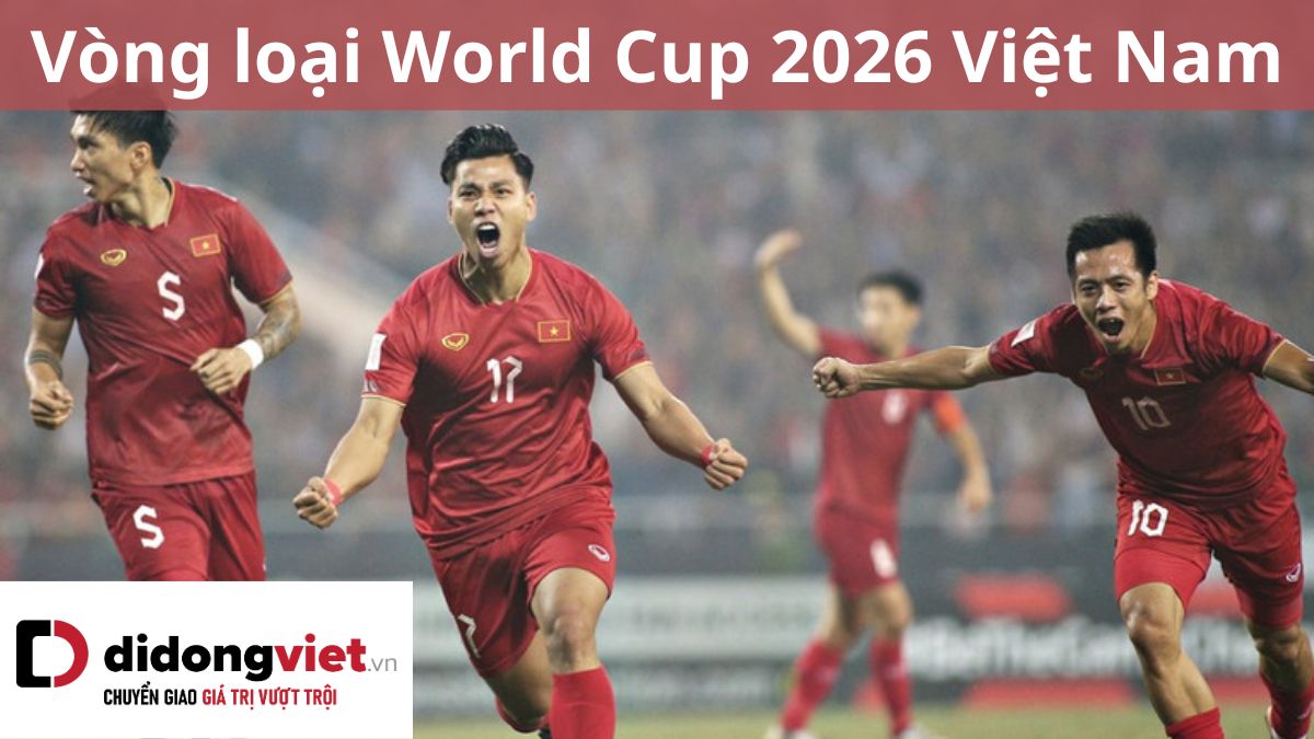 Lịch thi đấu và kết quả vòng loại World Cup 2026 đội tuyển Việt Nam (cập nhật mới nhất)