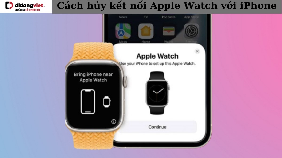 3 Cách hủy kết nối Apple Watch đơn giản nhất