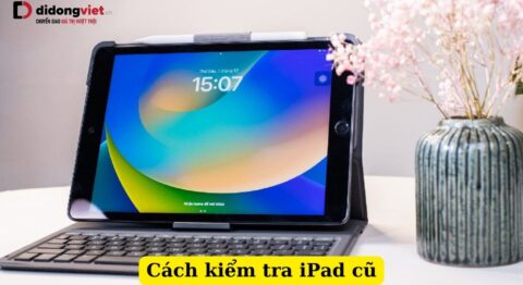 Cách kiểm tra iPad cũ
