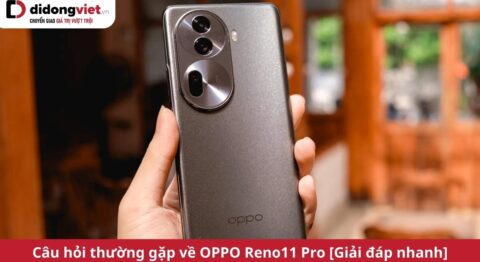 Tổng hợp câu hỏi thường gặp về OPPO Reno11 Pro 5G Câu hỏi thường gặp về OPPO Reno11 Pro