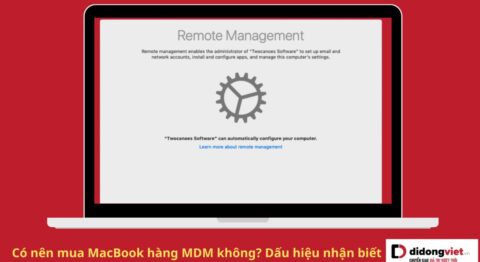 Có nên mua MacBook hàng MDM không