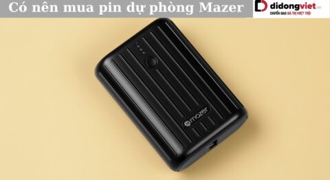 có nên mua pin dự phòng Mazer