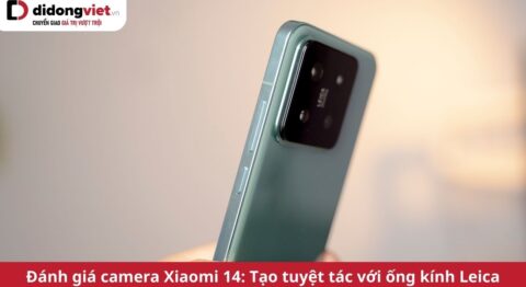 đánh giá camera xiaomi 14