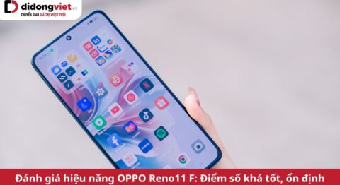 đánh giá hiệu năng oppo reno11 f