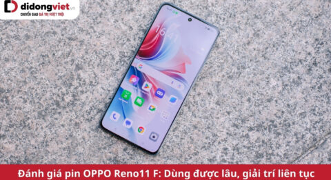 đánh giá pin oppo reno11 f