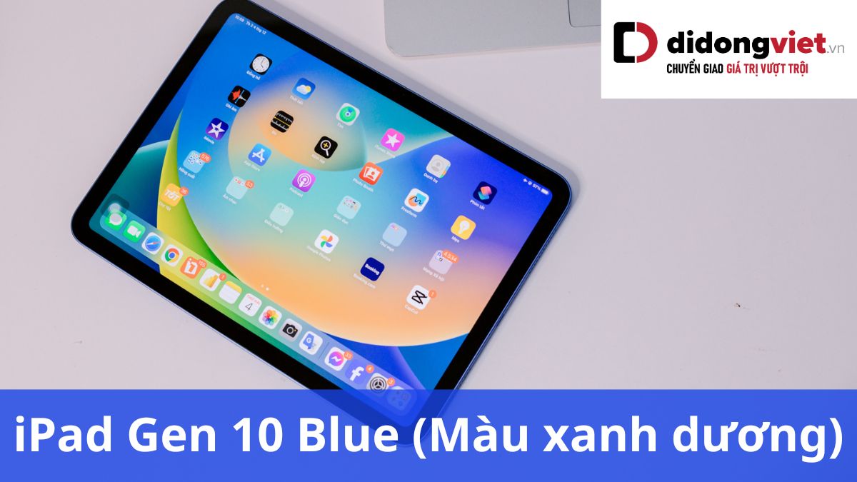 Hình ảnh thực tế iPad Gen 10 màu xanh dương (Blue) siêu đẹp