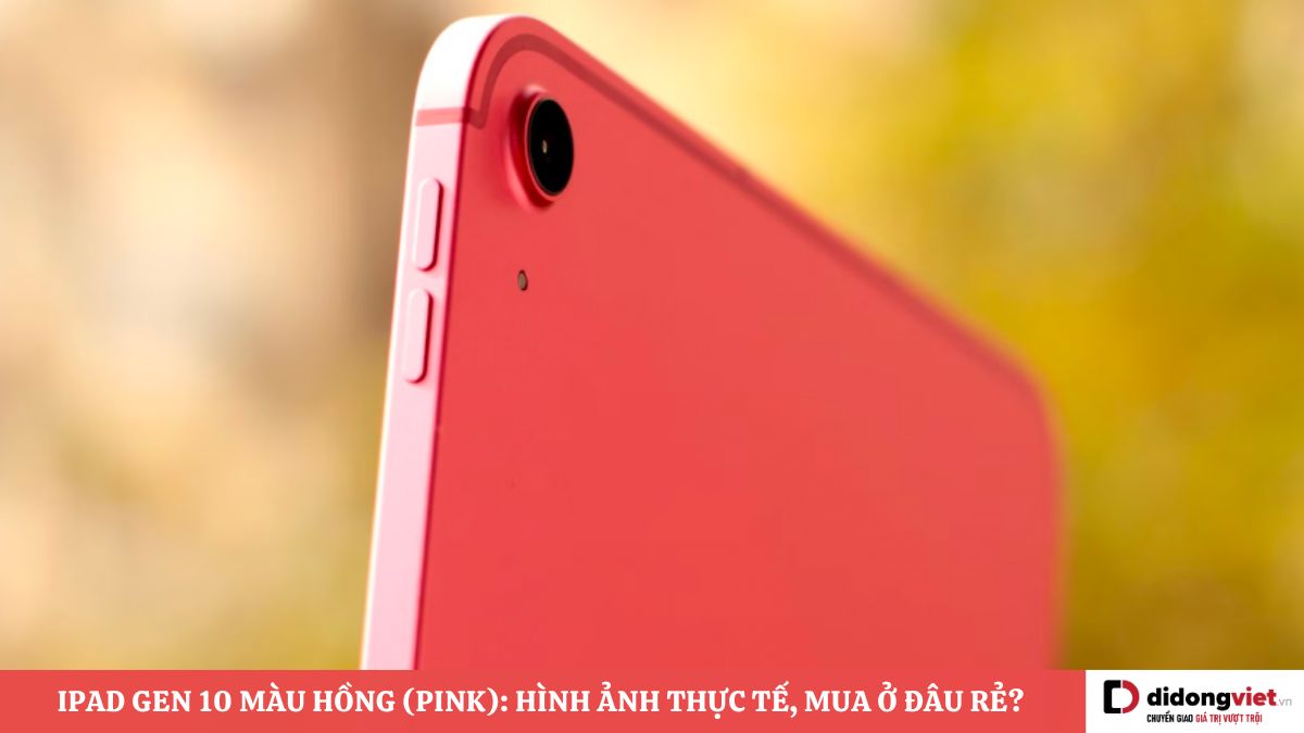 Hình ảnh thực tế iPad Gen 10 màu hồng (Pink) siêu siêu “cute”