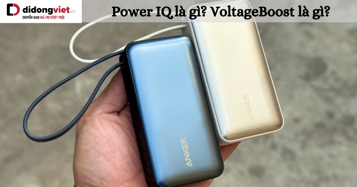 Power IQ là gì? VoltageBoost là gì? Tính năng độc quyền pin sạc dự phòng Anker