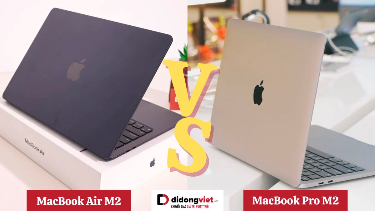 So sánh MacBook Air M2 2023 và MacBook Pro M2