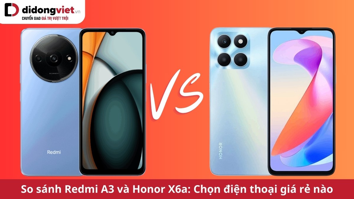 So sánh Redmi A3 và Honor X6a: Điện thoại giá rẻ nào đáng mua?