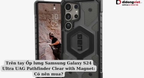 trên tay Ốp lưng Samsung Galaxy S24 Ultra UAG Pathfinder Clear with Magnet