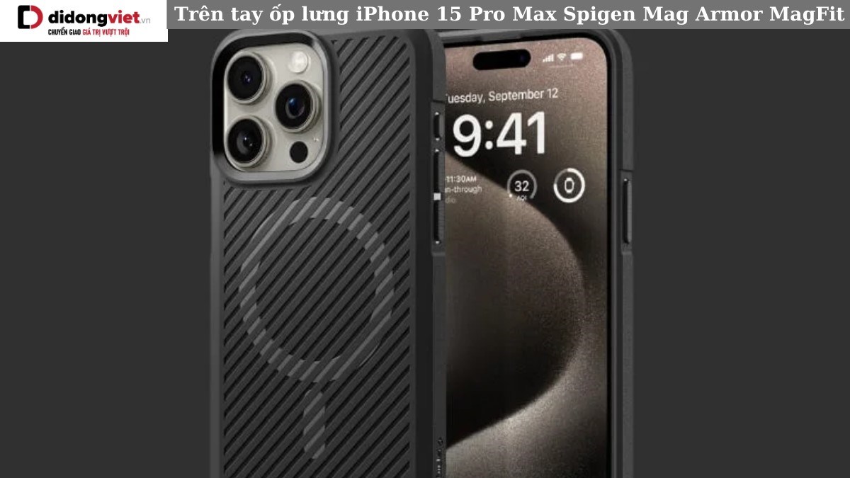 trên tay ốp lưng iPhone 15 Pro Max Spigen Mag Armor MagFit