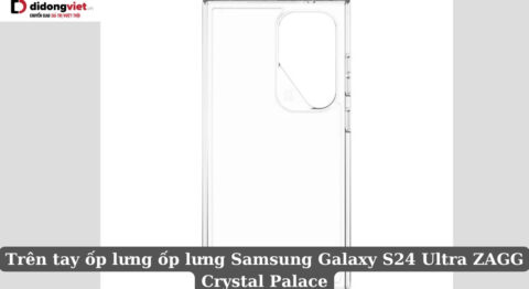 trên tay Ốp lưng Samsung Galaxy S24 Ultra ZAGG Crystal Palace