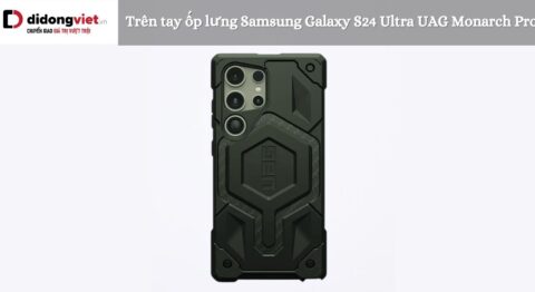 Trên tay ốp lưng Samsung Galaxy S24 Ultra UAG Monarch Pro: Có nên mua?