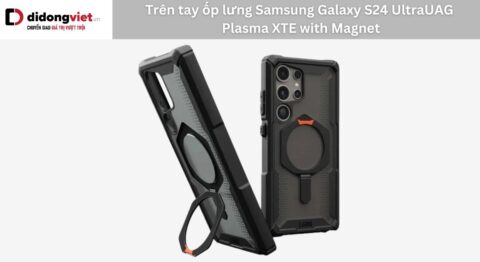 Trên tay ốp lưng Samsung Galaxy S24 Ultra UAG Plasma XTE with Magnet