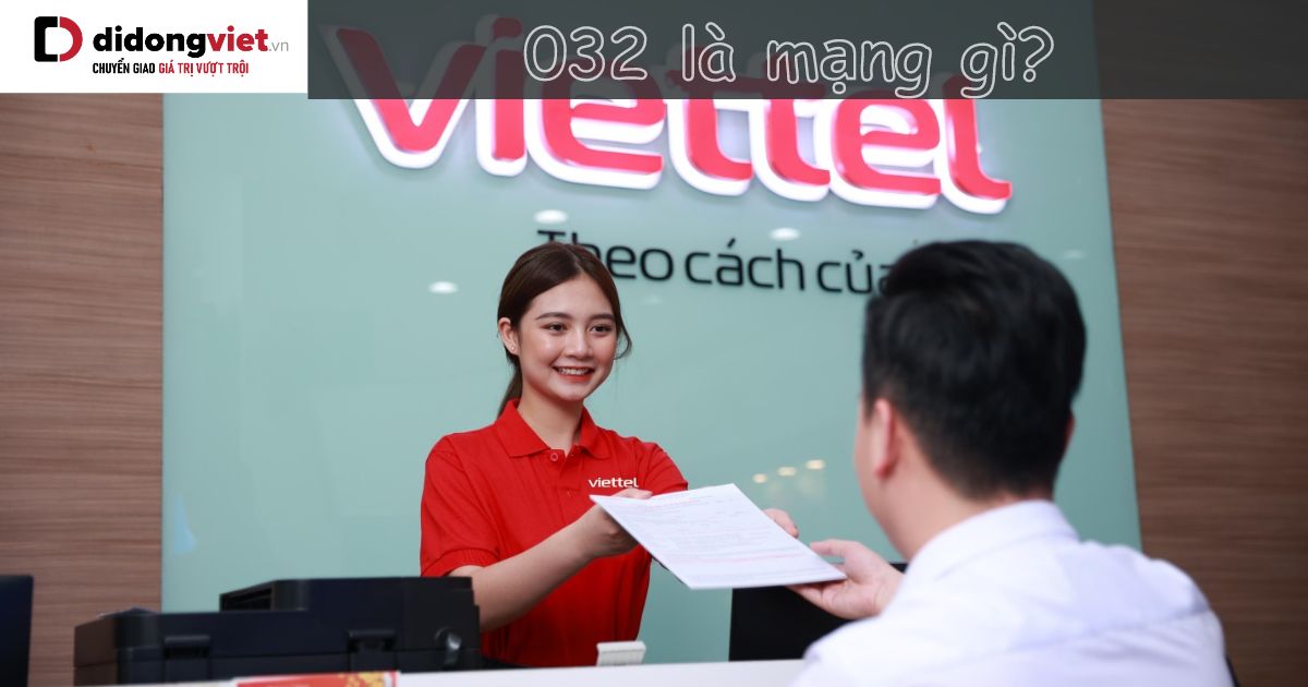 Đầu số 032 là mạng gì? Ý nghĩa và cách mua SIM đầu số 032