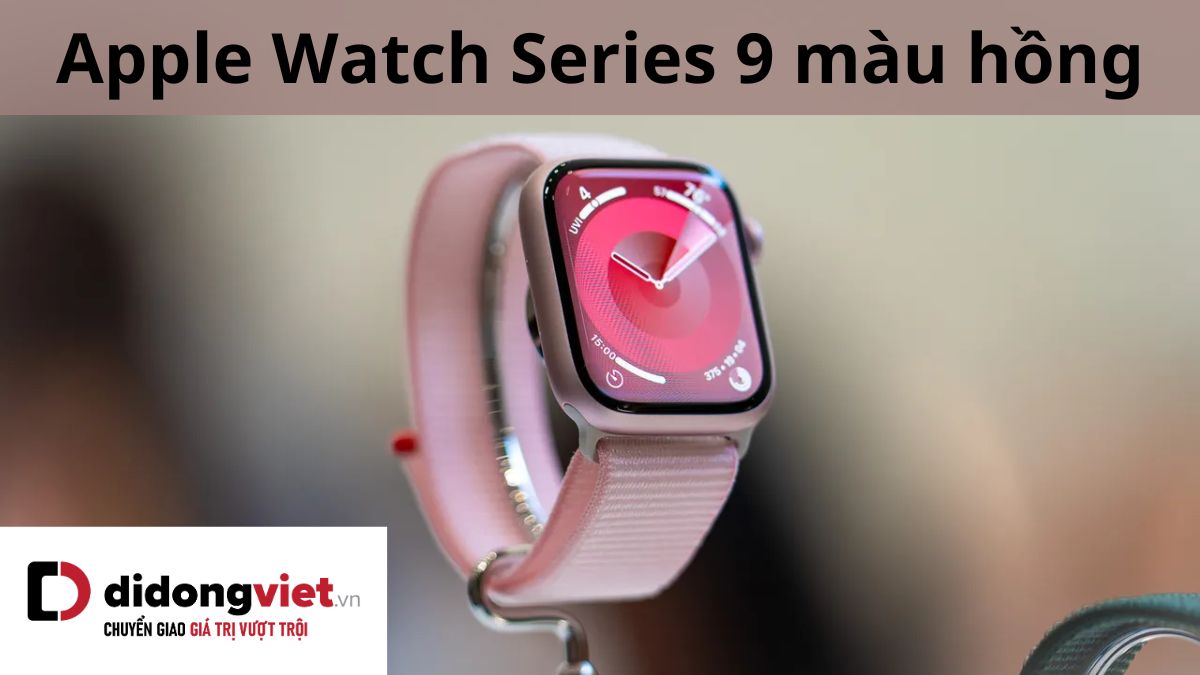 Hình ảnh thực tế Apple Watch Series 9 màu hồng (Pink) siêu siêu “cute”