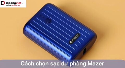 Cách chọn sạc dự phòng Mazer