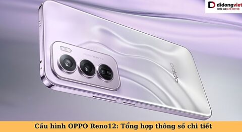 cấu hình oppo reno12