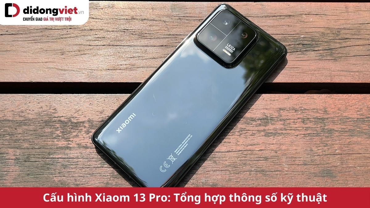 Tổng hợp thông số cấu hình điện thoại Xiaomi 13 Pro