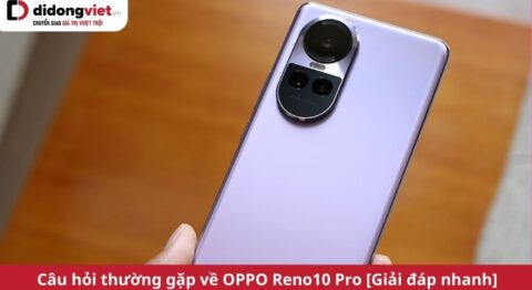 câu hỏi thường gặp về oppo reno10 pro