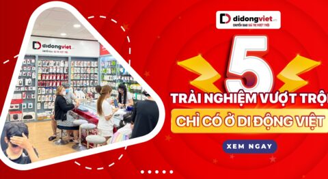 5 trải nghiệm vượt trội chỉ có tại Di Động Việt