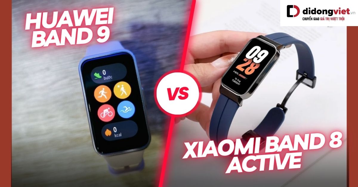 So sánh Huawei Band 9 và Xiaomi Band 8 Active: Đồng hồ nào hơn?