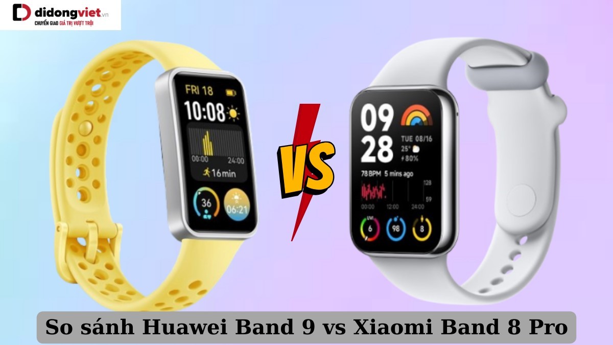 So sánh Huawei Band 9 và Xiaomi Band 8 Pro: Sự lựa chọn phù hợp với bạn
