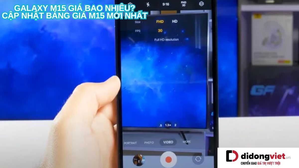 Điện thoại Samsung Galaxy M15 giá bao nhiêu? Cập nhật bảng giá M15 mới nhất tại Di Động Việt