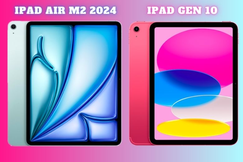 So sánh iPad Air 6 và iPad Gen 10 