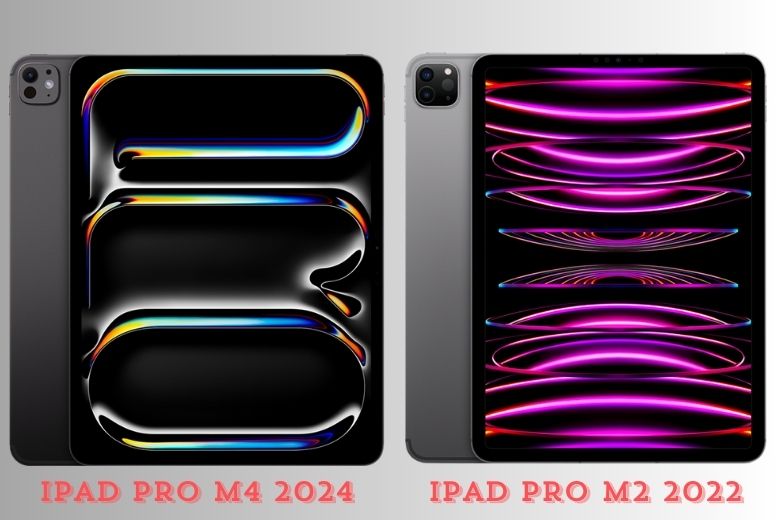 So sánh iPad Pro M4 và iPad Pro M2