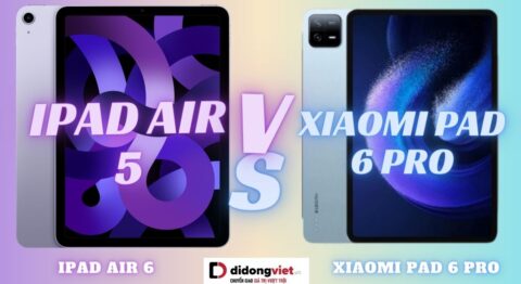 So sánh iPad Air 5 và Xiaomi Pad 6 Pro