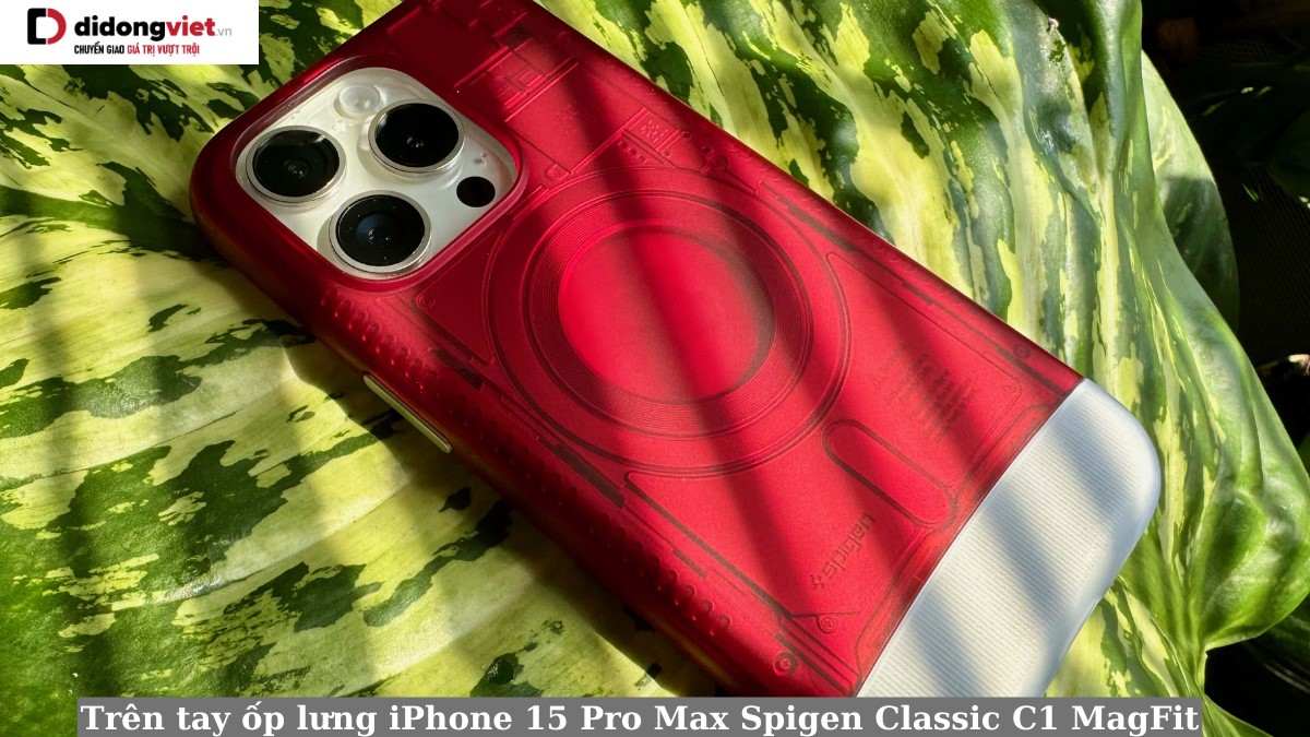 Trên tay ốp lưng iPhone 15 Pro Max Spigen Classic C1 MagFit
