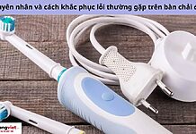 Nguyên nhân và cách khắc phục lỗi thường gặp trên bàn chải điện lỗi thường gặp trên bàn chải điện