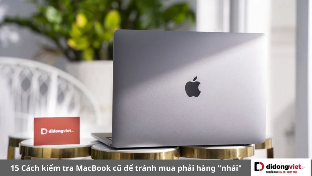 Cách kiểm tra MacBook cũ