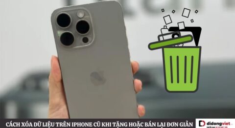 Cách xóa dữ liệu trên iPhone cũ