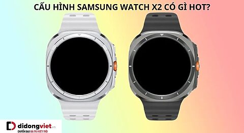 Thông số kỹ thuật đồng hồ thông minh Samsung Galaxy Watch X2 có gì HOT