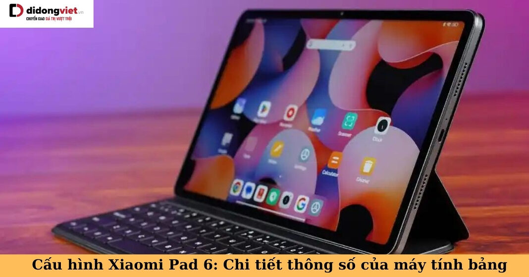 cấu hình xiaomi pad 6