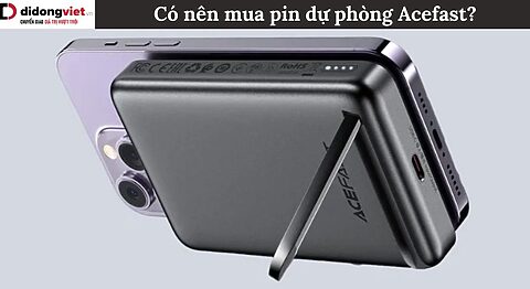 Có nên mua pin dự phòng Acefast