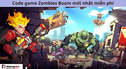 Code game Zombies Boom mới nhất miễn phí – Hướng dẫn nhập code chi tiết code Zombies Boom