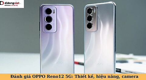 đánh giá oppo reno12