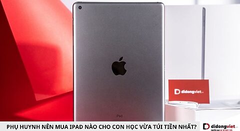 nên mua iPad nào cho con học