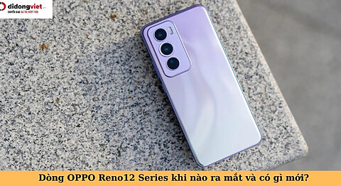 oppo reno12 series khi nào ra mắt