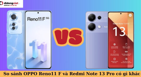 so sánh oppo reno11 f và redmi note 13 pro