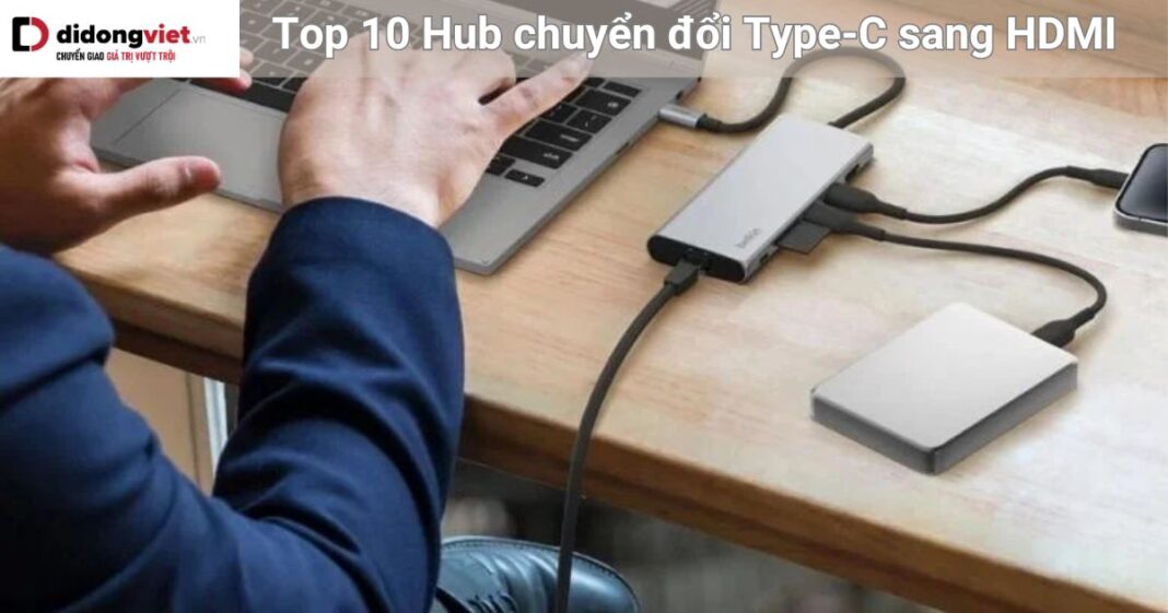 Top 10 Hub chuyển đổi Type-C sang HDMI